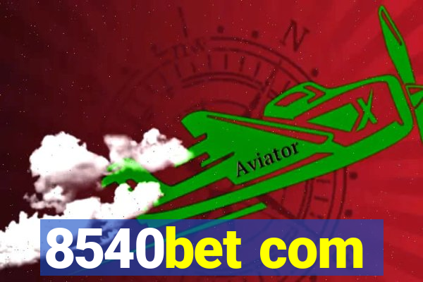 8540bet com